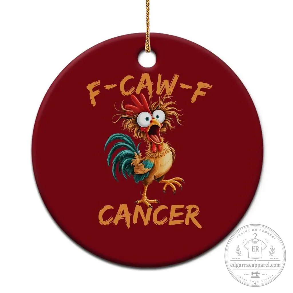 Funny Rooster F-Caw-F Cancer Fighter Ceramic Christmas Tree Ornament